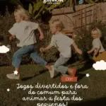 Jogos divertidos e fora do comum para animar a festa dos pequenos!